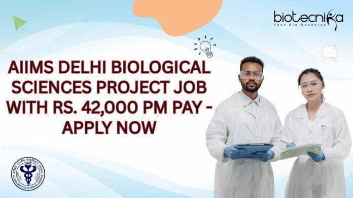 AIIMS Delhi Biological Sciences Project Job