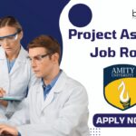 Project Assistant Job Role at Amity University! MSc Life Science Apply Now Project Assistant Job Role at Amity University! MSc Life Science NET Qualified Candidates Apply Now
