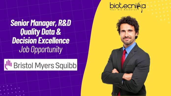 Senior Manager, R&D Quality Data & Decision Excellence Job Opportunity