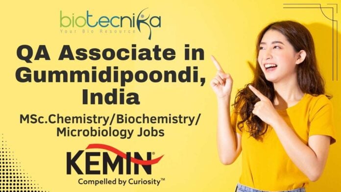 QA Associate – Quality Control Kemin Industries, Gummidipoondi Apply Now!