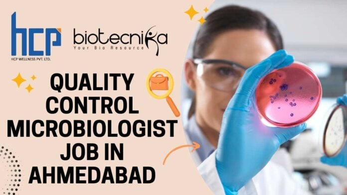 Quality Control Microbiologist Job in Ahmedabad – HCP Wellness Hiring - Apply Now!