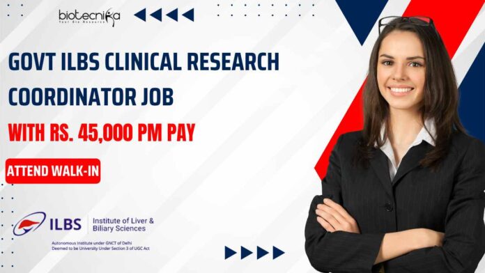 Govt ILBS Clinical Research Job With Rs. 45,000 pm Pay