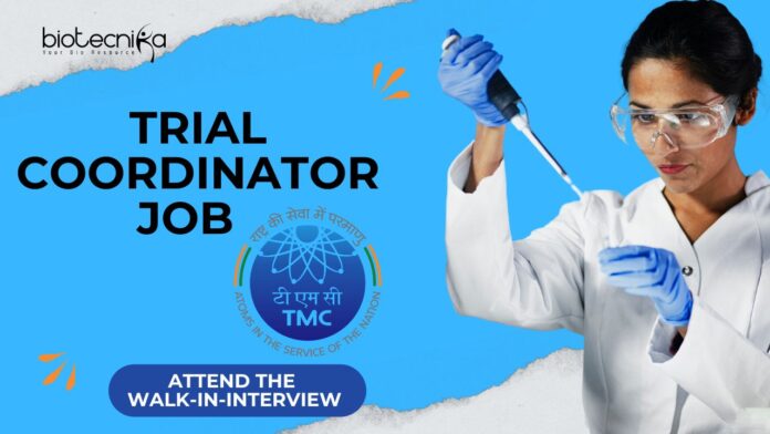 Trial Coordinator Job at Tata Memorial Hospital. Attend the Walk-in-Interview!