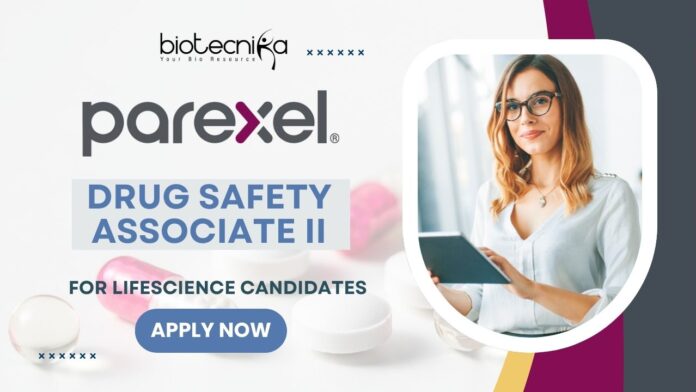 Parexel Jobs for Life Sciences as Drug Safety Associate, Apply Now Before It's Too Late!
