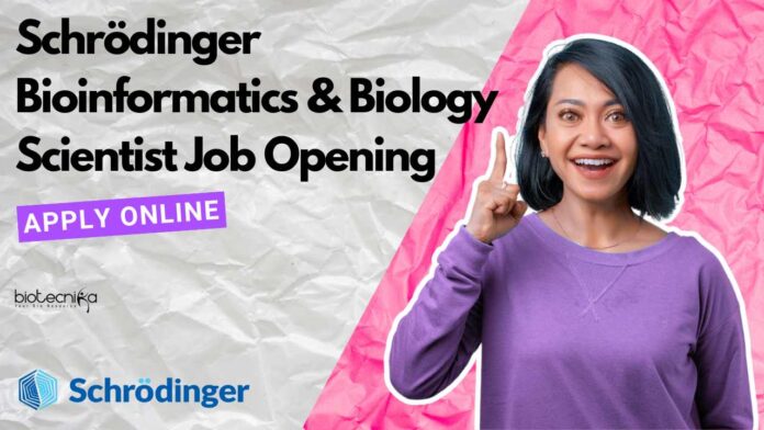 Schrödinger Bioinformatics & Biology Scientist Job