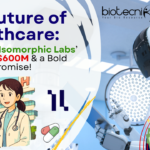 Alphabet’s ‘Isomorphic Labs’ Secured $600M & a Bold Promise!