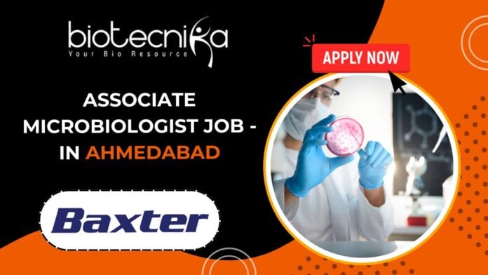 Associate Microbiologist Job at Baxter - in Ahmedabad