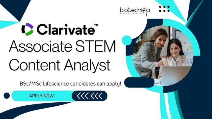 Associate STEM Content Analyst at Clarivate, BScMSc Lifescience candidates can apply!