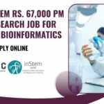 BRIC-inStem Research Job For Biology, Bioinformatics With Rs. 67,000 pm Pay - Apply Online