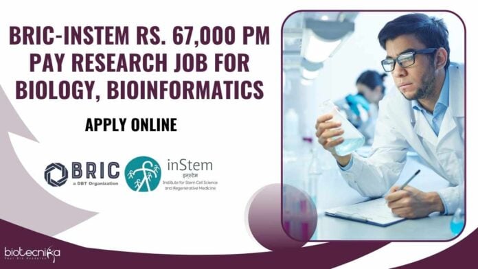 BRIC-inStem Research Job For Biology, Bioinformatics With Rs. 67,000 pm Pay - Apply Online