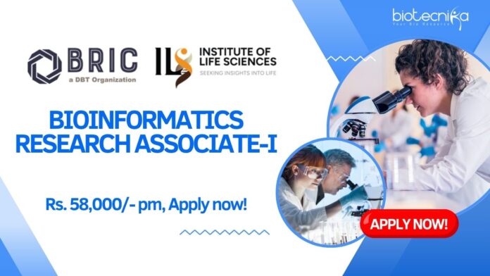 Bioinformatics Research Associate-I at BRIC-ILS, Rs. 58,000- pm, Apply now!