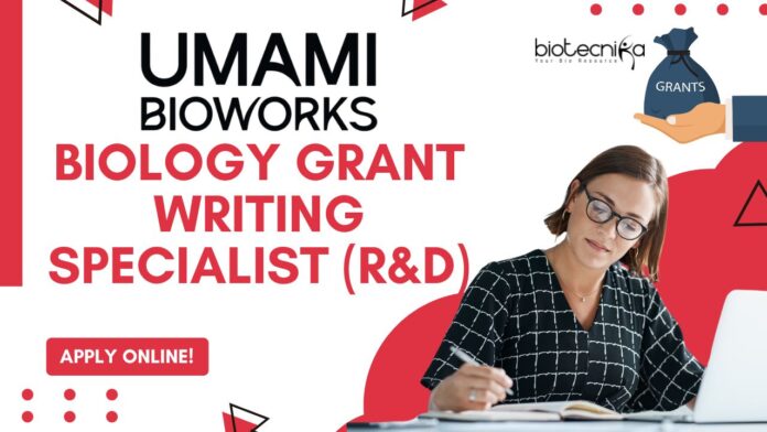 Biology Grant Writing Specialist (R&D) - Umami Bioworks, Apply online!