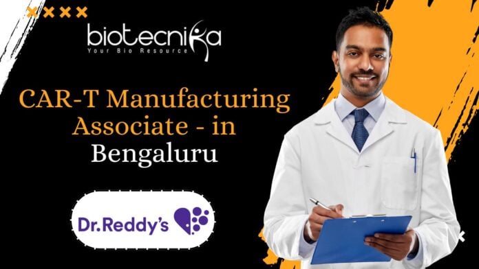 CAR-T Manufacturing Associate - at Dr. Reddy’s in Bengaluru