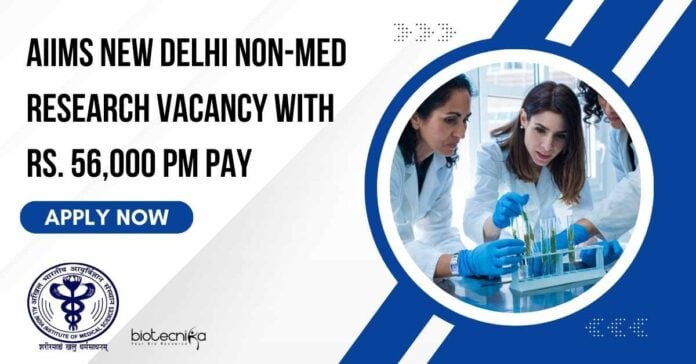 AIIMS New Delhi Non-Med Research Vacancy