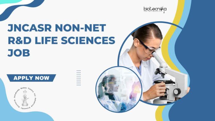 JNCASR Non-NET R&D Life Sciences Job