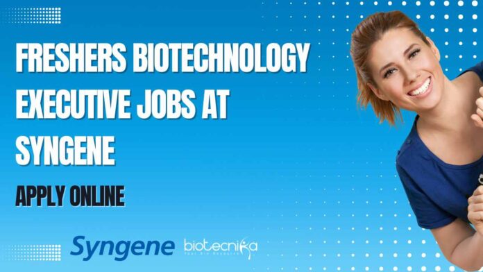 Syngene Freshers Biotech Job Openings
