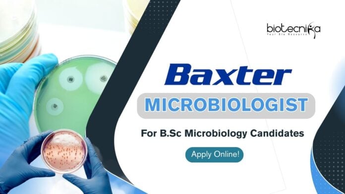 Microbiologist Job at Baxter for B.Sc Microbiology - Apply!
