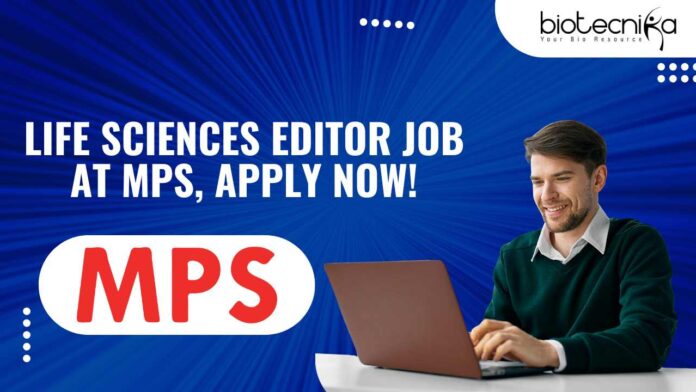 Life Sciences Editor Job at MPS, Apply Now!