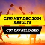 Cut Off CSIR NET Dec 2024 & Results Declared - Check CSIR NET JRF / LS Rank
