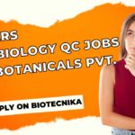 Freshers Microbiology QC Jobs at JK Botanicals Pvt. Ltd. - Apply on Biotecnika