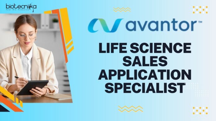 Fresher Life Science Sales Application Specialist – Avantor, Apply online!