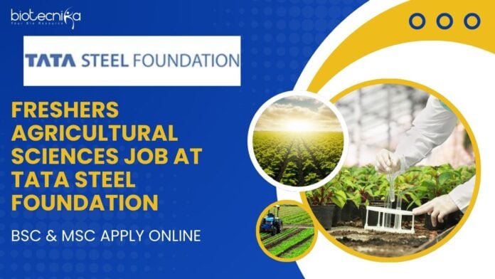 Freshers Agricultural Sciences Job at Tata Steel Foundation