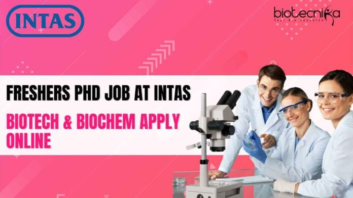 freshers-phd-job-at-intas-biotech-and-biochem-apply-online