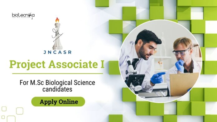 JNCASR Project Associate Recruitment - M.Sc Biological Science!