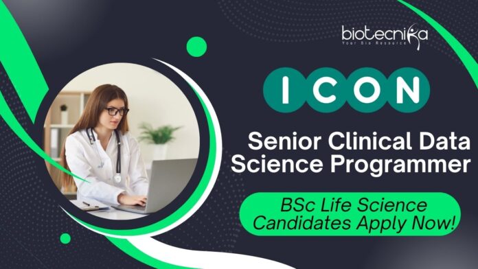 ICON Senior Clinical Data Science Programmer, BSc Life Science Candidates Apply Now!