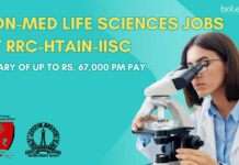 Non-Med Life Sciences Jobs at RRC-HTAIn-IISc | Salary of up to Rs. 67,000 pm Pay Non-Med Life Sciences Jobs at RRC-HTAIn-IISc