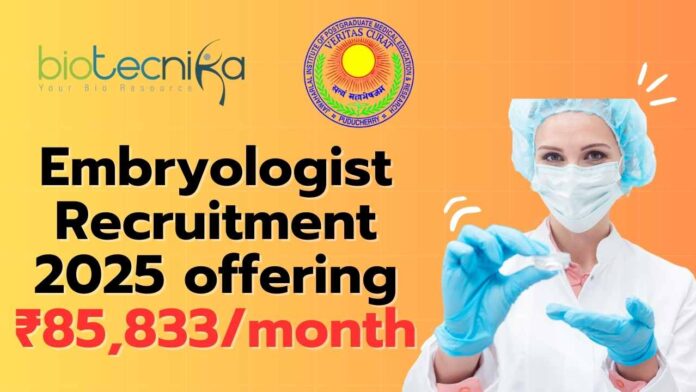 JIPMER Embryologist Job 2025 ₹85,833 Salary Apply Now