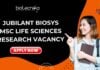 Jubilant Biosys MSc Life Sciences Research Vacancy