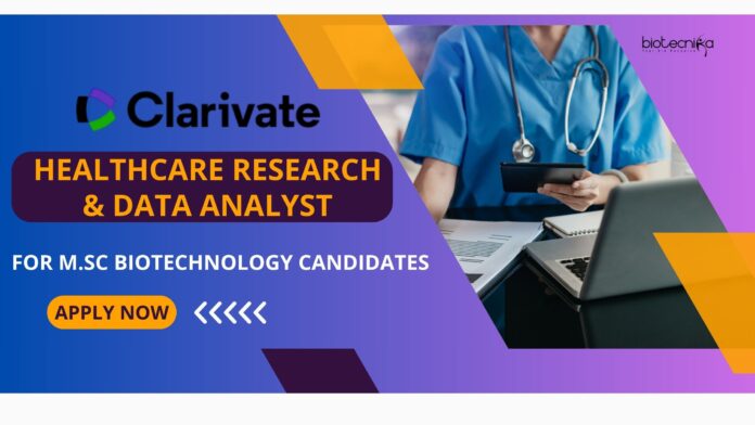Clarivate Jobs for M.Sc Biotechnology in Healthcare Research!