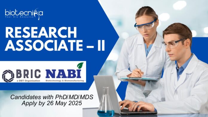 NIAB Hiring Research Associate – II | Candidates with PhD/MD/MDS Apply by 26 May 2025