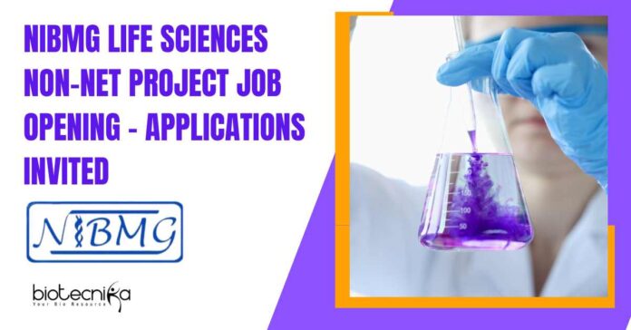 NIBMG Life Sciences Non-NET Project Job Opening