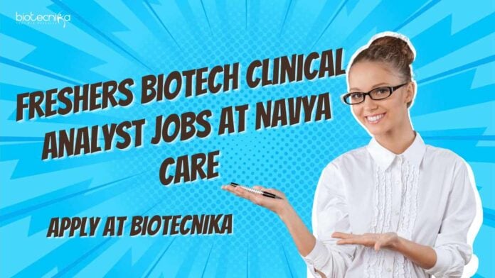 Freshers Biotech Clinical Analyst Jobs