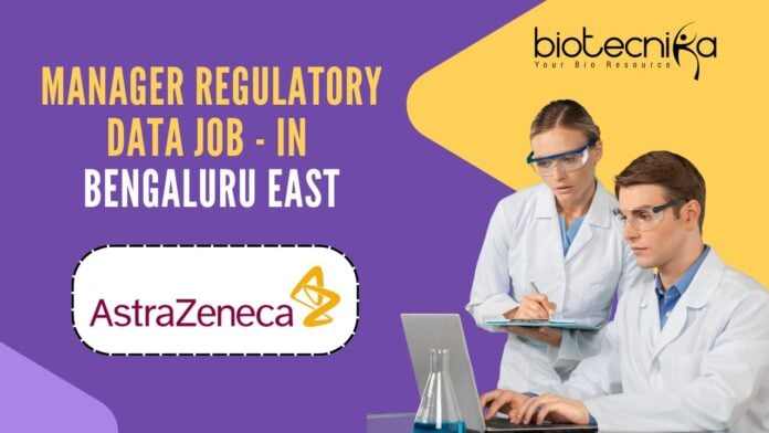 Manager Regulatory Data Job - at AstraZeneca