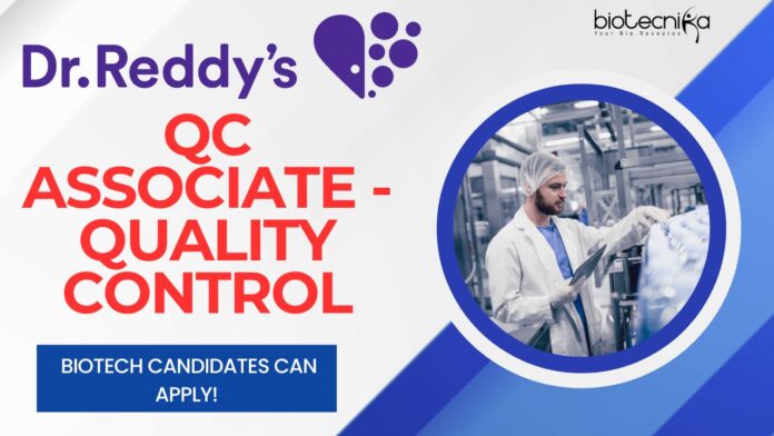 QC Associate - Quality Control at Dr. Reddy’s, MSc Biotech candidates can apply!
