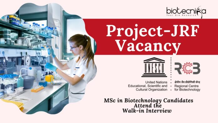 RCB Project-JRF Vacancy – MSc in Biotechnology Candidates Attend the Walk-in Interview on May 26