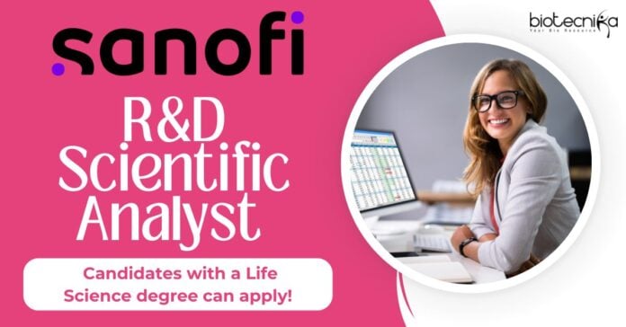 R&D Scientific Analyst at Sanofi, candidates with a Life Science degree can apply!