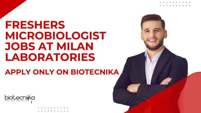 Freshers Microbiologist Jobs at Milan Laboratories