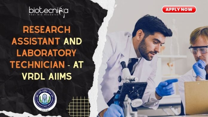 Research Assistant and Laboratory Technician - at VRDL AIIMS