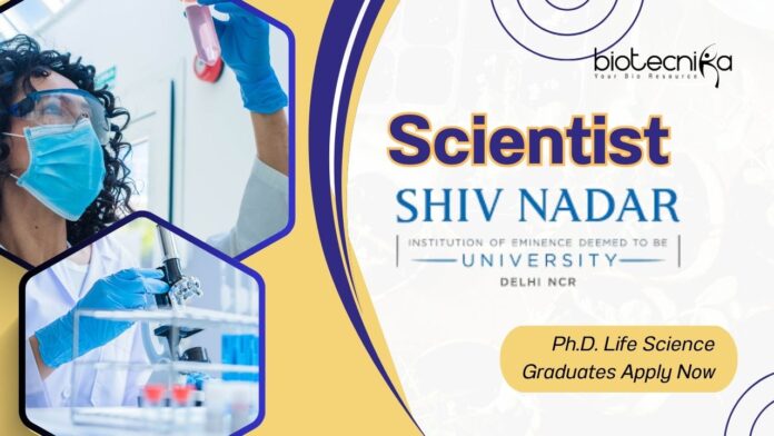 Scientist Job at Shiv Nadar University | Ph.D. Life Science Graduates Apply Now