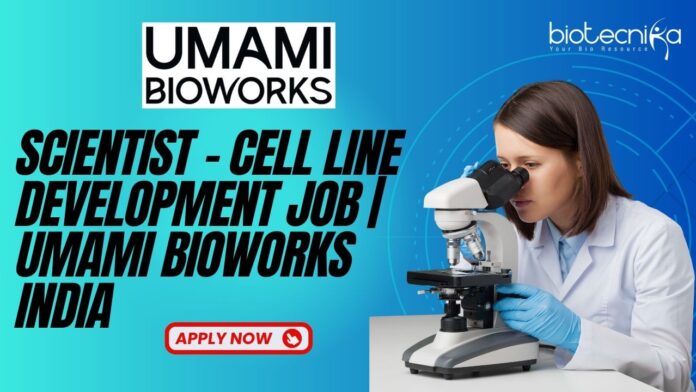Scientist – Cell Line Development Job Umami Bioworks India