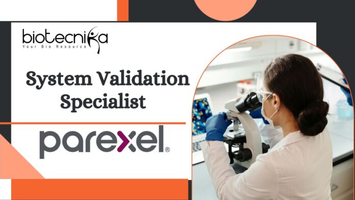 System Validation Specialist Job at Parexel | BSc Biological Science Candidates Apply Now