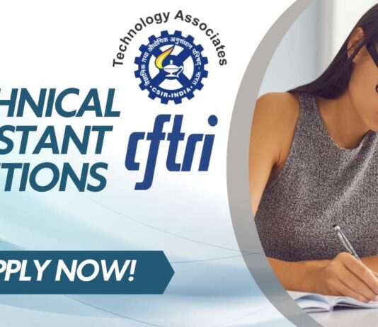 Technical Assistant Positions at CSIR-CFTRI, Apply now!