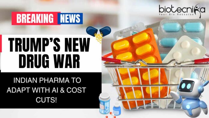 Trump’s New Drug War Indian Pharma Scrambles for Survival with AI & Cost Cuts! New