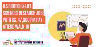 ILS Biotech & Life Sciences Research Job With Rs. 47,000 pm Pay - Attend Walk-In