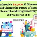 Anthropic’s $20,000 AI Giveaway Could Change the Future of Genetic Research and Drug Discovery Will You Be Part of It?