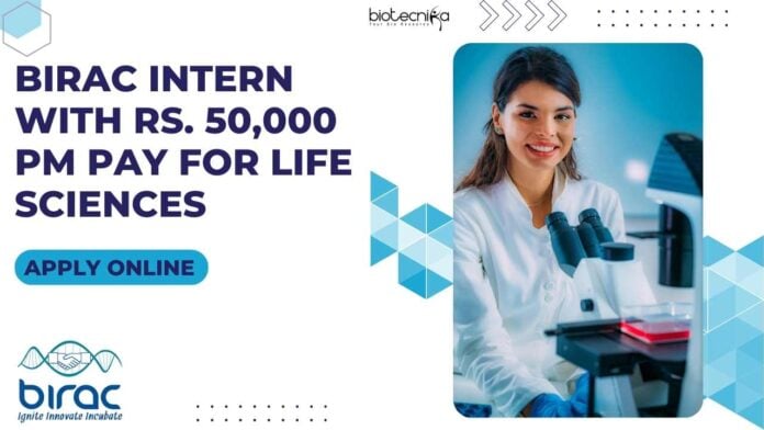 BIRAC Life Sciences Intern With Rs. 50,000 pm Pay, Apply Online